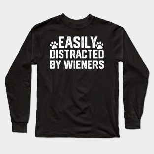 funny easily distracted by wieners Long Sleeve T-Shirt